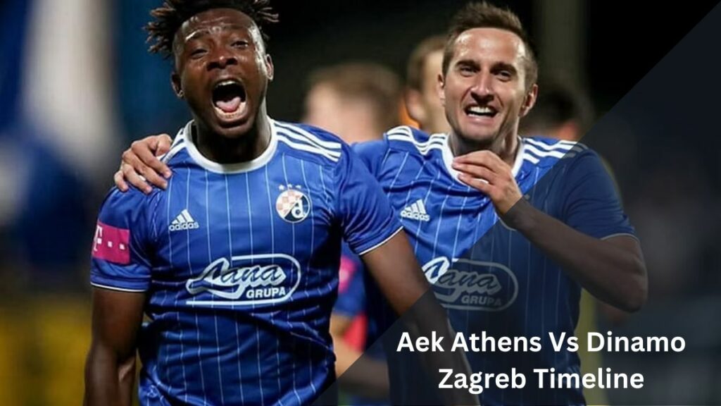 Aek Athens Vs Dinamo Zagreb Timeline